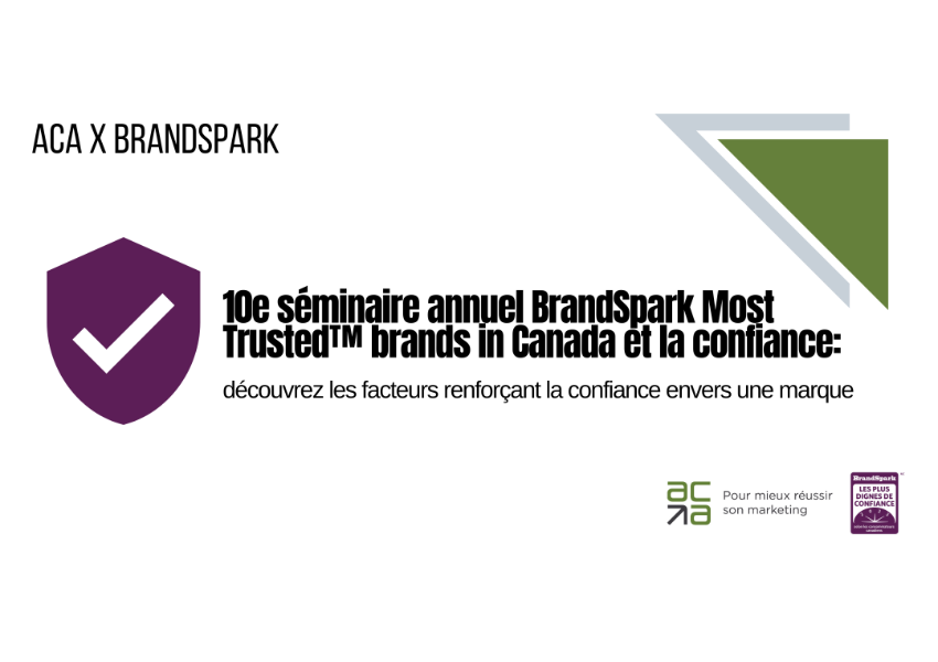 BrandSpark et l’ACA présentent : 10e séminaire annuel Most Trusted Brands in Canada || 17 novembre | 9 h 00 – 10 h 30 HE